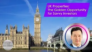 UK Properties: The Golden Opportunity for Savvy Investors