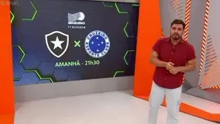 GLOBO ESPORTE - CRUZEIRO x BOTAFOGO PELO BRASILEIRÃO 