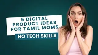 5 Digital product ideas for Tamil Moms... No tech skills! 