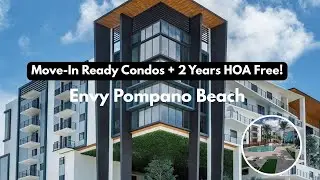 Envy Pompano Beach | Move-In Ready Luxury Condos from $296K + 2 Years HOA #PompanoBeachCondos