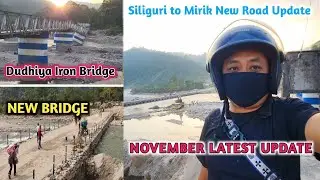 Siliguri to Mirik Road Condition Nov 2025 | Dudhiya Temporary Bridge | Darjeeling Lover | Mirik 