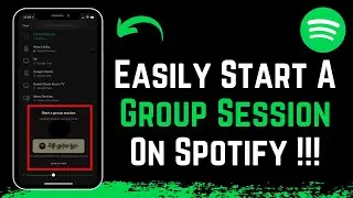 How to Start a Group Session on Spotify !