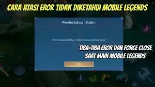 HOW TO OVERCOME THE LATEST MOBILE LEGENDS 2022 UNKNOWN ERROR