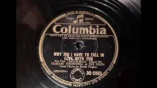 Why Did I Have To Fall In Love With You. Buddy Hughes. Claude Thornhill & Orchestra. Columbia 78rpm