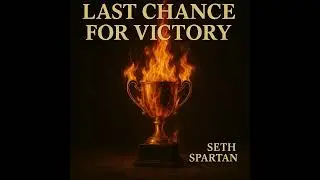 Last Chance for Victory by Seth Spartan ft. Element-L