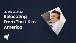 Stuart's Journey Relocating From The UK to America | K2 Corporate Mobility