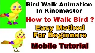How to Bird Walk Animation In Kinemaster ? Easy Method For Beginners