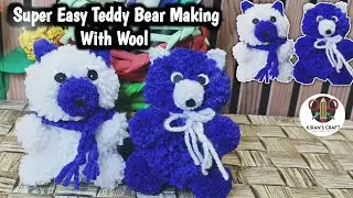 Super Easy Teddy Bear Making With Wool! अब टैडी बियर घर पर बनाएं एक दम आसान तरीके से!@Kirancraft-8y 