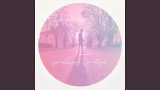 Something Beautiful