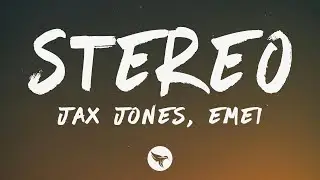 Jax Jones & Emei - Stereo (Lyrics)