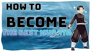 How to Become the  BEST Murata Main NA