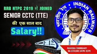 Salary Of Senior commercial cum ticket clerk joined from RRB NTPC 2019 TTE Salary slip RRB NTPC 2024