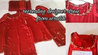 Recreating designer dress from scratch/ designer dress stitching tutorial/muqadas dress designs