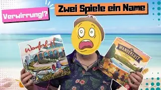 🤔WANDERLUST: Zwei Spiele ein Name - Unterschiede und Gemeinsamkeiten 🌴