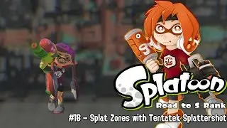 [Splatoon] Road to S Rank #18 - 