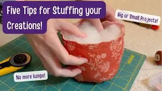 Sewing Tips: How to Stuff Projects Neatly (No More Lumps!) | 5 Easy Stuffing Tips for Crafts & DIYs
