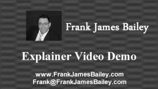 Frank James Bailey - Explainer Video Demo