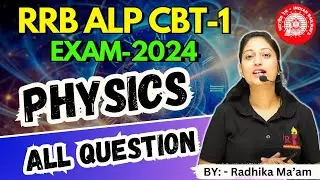 RRB ALP 2024 Tier-1 | All Shift-wise Physics Questions Asked | By Radhika Madam