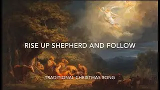Rise Up Shepherd and Follow traditional Christmas song