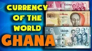 Currency of the world - Ghana. Ghanaian cedi. Exchange rates Ghana. Ghanaian banknotes