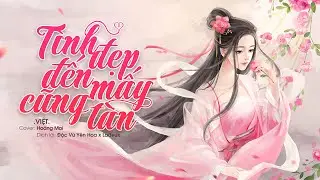 Tình Đẹp Đến Mấy Cũng Tàn - Việt | 再美的爱也会枯萎 Chinese cover by Hoàng Mai