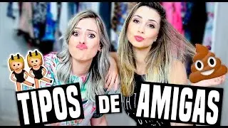 TIPOS DE AMIGAS feat JANA TAFFAREL | Amanda Domenico