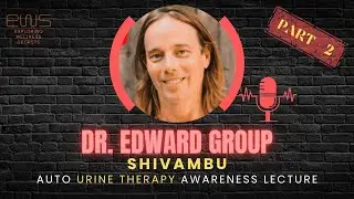 Shivambu  | Urotherapy by Dr. Edward Group - Part 2
