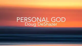 Personal God | Doug DeShazer