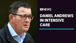 Victorian Premier Daniel Andrews in intensive care with damage to his vertebrae and ribs | ABC News