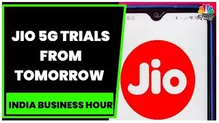 Reliance Jio To Begin Beta Trials Of 5G Services In 4 Cities From Tomorrow | India Business Hour
