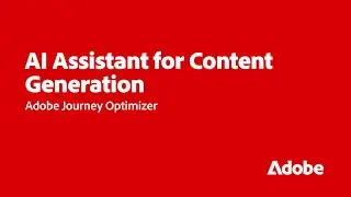 Создавайте контент и его вариации с помощью ИИ для разных каналов в Journey Optimizer | Adobe для...