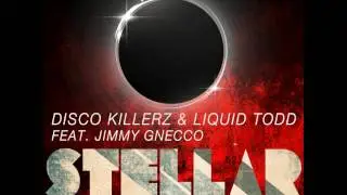 Disco Killerz & Liquid Todd ft Jimmy Gnecco - Stellar (tydi Remix)