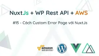 Lập trình NuxtJS - 15 Cách Custom Error Page với NuxtJs