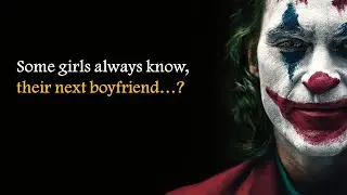 Girls always know, their next boyfriend  | Motivational quotes | Joker quotes | Success Life