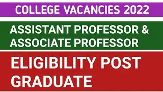 COLLEGE VACANCIES 2022 I ELIGIBILITY GRADUATE/P GRADUATE I ASSISTANT PROFESSOR & NON TEACHING JOBS
