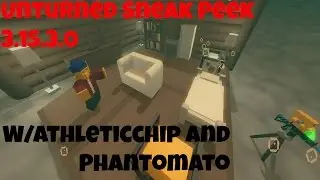 Unturned 3.15.3.0 Sneak Peek w/AthleticChip and Phantomato