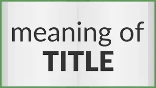 Title | meaning of Title