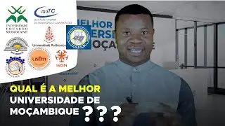 ANÁLISE SOBRE A MELHOR UNIVERSIDADE DE MOÇAMBIQUE (UEM, UP, ISUTC, ISCTEM ... )