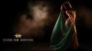 Enter the Rythm |Tribal Fusion &middot; One Thousand and One Nights Vol. I