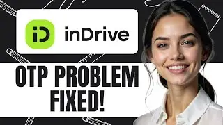 HOW TO FIX INDRIVE OTP VERIFICATION PROBLEM NEW UPDATED 2025 GUIDE!