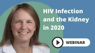 HIV Infection and the Kidney in 2020