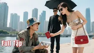 Tưởng Là Ăn Mày Hóa Ra Là Một Chiến Thần Bất Bại: Nữ Chủ Tịch Trao Thân Và Gia Tài Tỷ Đô