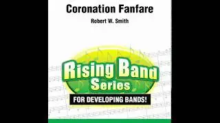 Coronation Fanfare- Robert W. Smith