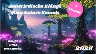 🎵Alien Nature Soundscape👽&ndash; 1 Stunde mystische Kl&auml;nge ⬇️Playlist⬇️ / #music #alien