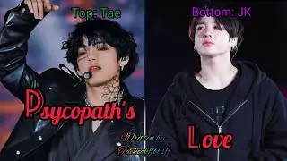 Psychopath's Love Part 9 (Caught up) Taekook ff Top Tae Bottom Kook *Read Description*