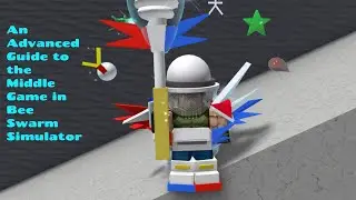 An Advanced Guide to the Middle Game in Bee Swarm Simulator