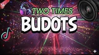 TWO TIMES ( TEAM BUNAL ) BUDOTS 2026  RMOJ REMIX