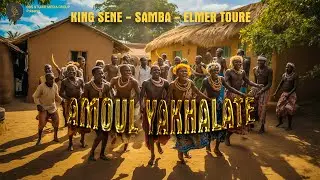 KING SENE: AMOUL YAKHALATE ft SAMBA - ELMER TOURE