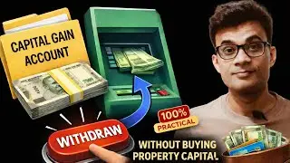 Property Not Bought? How I Withdrew Money from Capital Gain Account