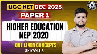 UGC NET Dec 2025 Paper 1 | Higher Education NEP 2020 One Liner Concepts | Shivam Sir